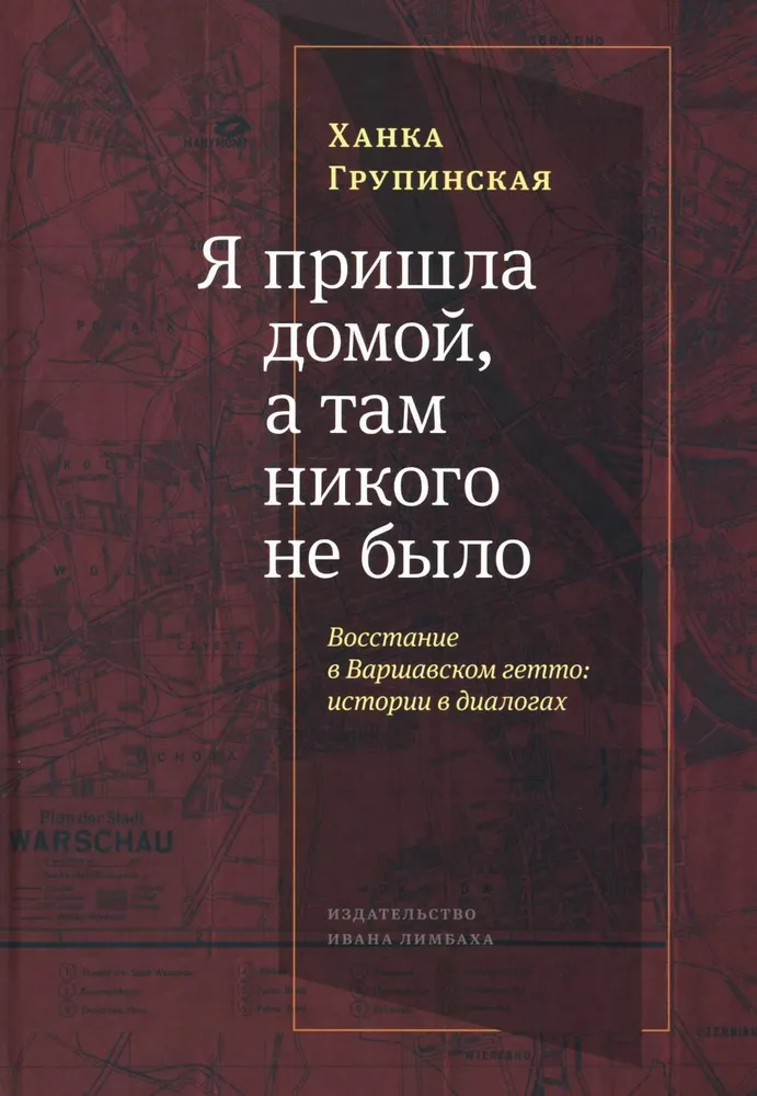 I Came Home, and There Was Nobody There. The Uprising in the Warsaw Ghetto. Stories in Dialogues