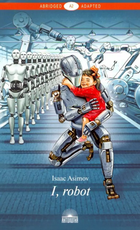 I, Robot. A Book for Reading in English. Level A2