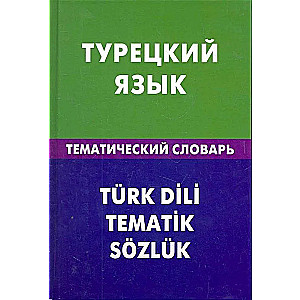 Turkish Language. Thematic Dictionary