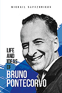 Życie i idee Bruno Pontecorvo