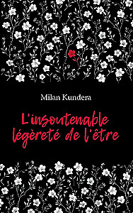 The Unbearable Lightness of Being / L'insoutenable Legerete de L'etre