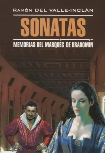Sonatas. Memories of the Marquis de Bradomín. A book for reading in Spanish