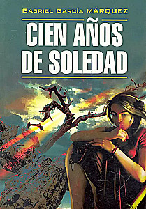 One Hundred Years of Solitude. A Book for Reading in Spanish