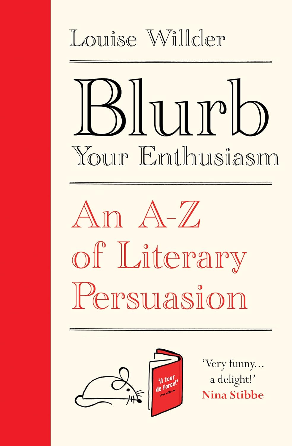 Blurb Your Enthusiasm. An A-Z of Literary Persuasion