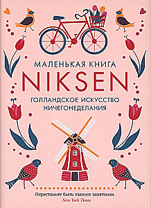 The Little Book of Niksen. The Dutch Art of Doing Nothing