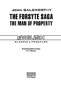 The Forsyte Saga. The Man of Property. The Forsyte Saga