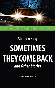 Sometimes They Come Back and Other Stories. Adapted Reading Book in English