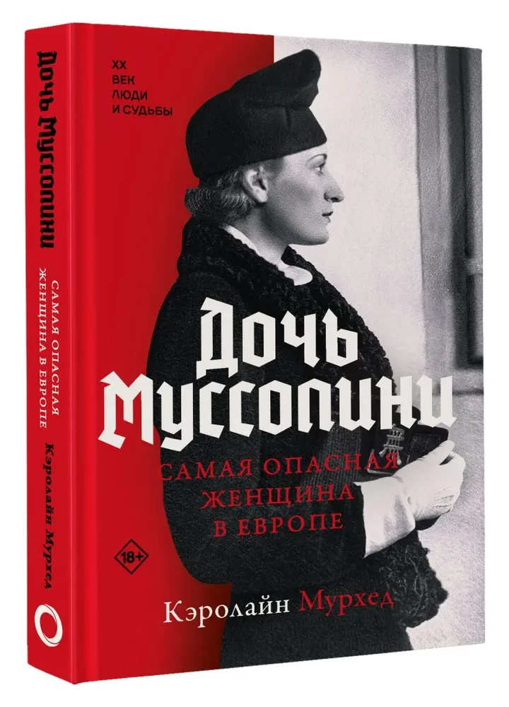 The Daughter of Mussolini. The Most Dangerous Woman in Europe
