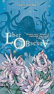 Liber Obscura. The Dark Book, Erica and Her Nightmarish Adventure into Ambiguity