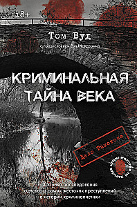 The Criminal Mystery of the Century. The Rakston Case. A Chronicle of the Investigation of One of the Most Brutal Crimes in the History of Criminalistics