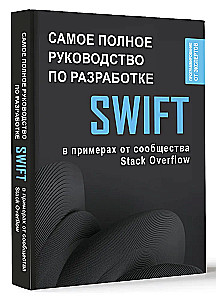 Swift. Najpełniejszy przewodnik po programowaniu w przykładach od społeczności Stack Overflow