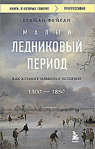 The Little Ice Age: How Climate Changed History, 1300–1850