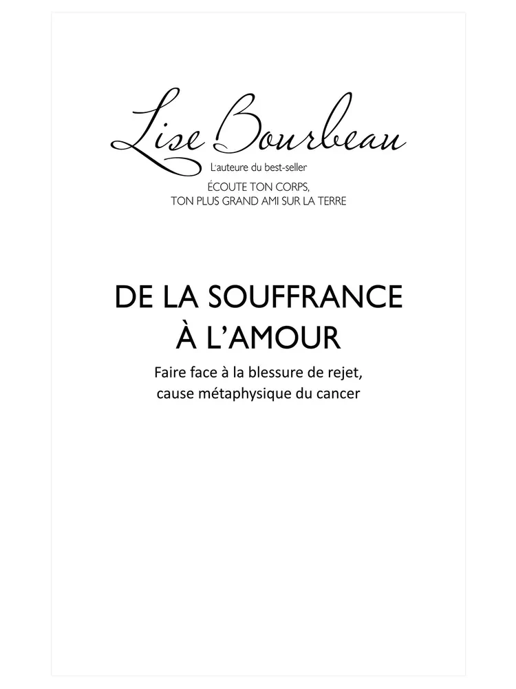 From Suffering to Love. Meeting the Trauma of Rejection, the Metaphysical Cause of Cancer