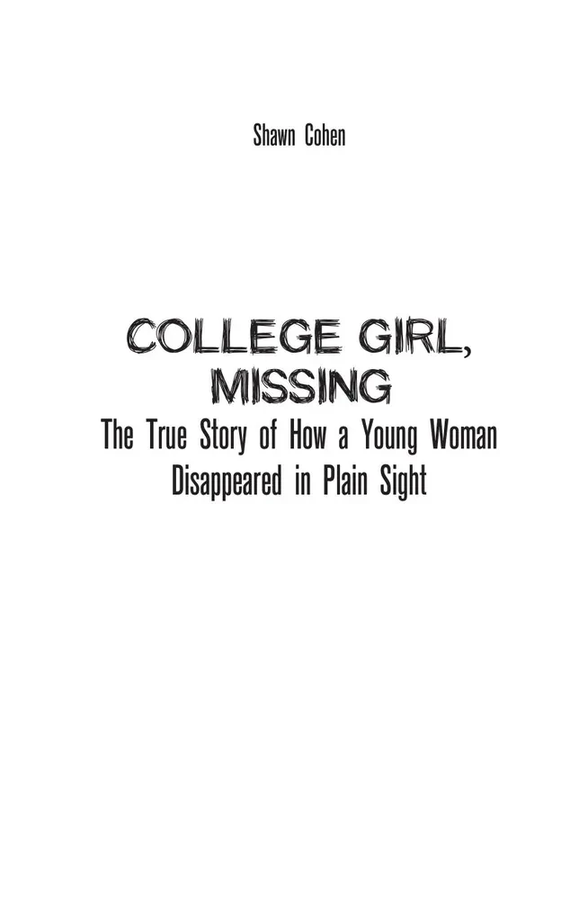 Missing: The Disappearance of Lauren Spierer. The True Story of How a Student Vanished in Plain Sight