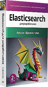 Elasticsearch dla programistów: indeksowanie, analiza, wyszukiwanie i agregowanie danych