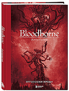 Bloodborne. Antologia. Echo krwi