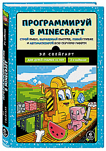 Programuj w Minecraft. Buduj wyżej, plonuj szybciej, kop głębiej i zautomatyzuj całą pracę