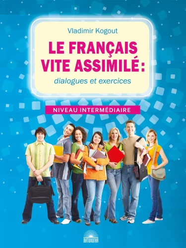 French language: dialogues and exercises (Le francais vite assimile)