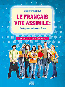 French language: dialogues and exercises (Le francais vite assimile)