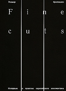 Fine cuts. Wywiady o praktyce europejskiego montażu filmowego