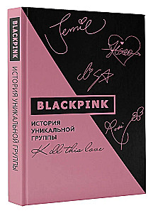 Blackpink. Historia unikalnej grupy. Kill this love
