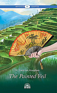 The Painted Veil. A Reading Book in English. Level B1