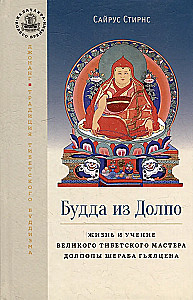 Buddha from Dolpo. The Life and Teachings of the Great Tibetan Master Dolpopa Sherab Gyaltsen