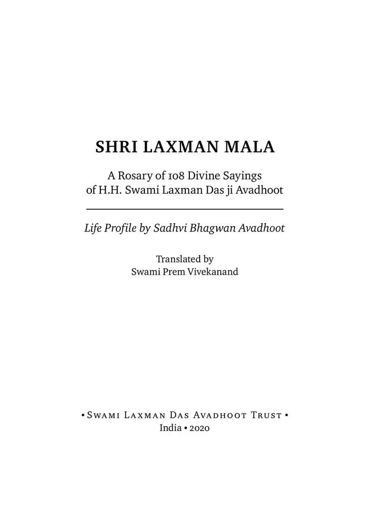 Shri Lakshman Mala. The Life of Swami Lakshman Dasji Avadhut and the Beads of 108 of His Sayings