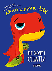The Adventures of Little Dinosaur Din. Little Dinosaur Din Doesn't Want to Sleep!