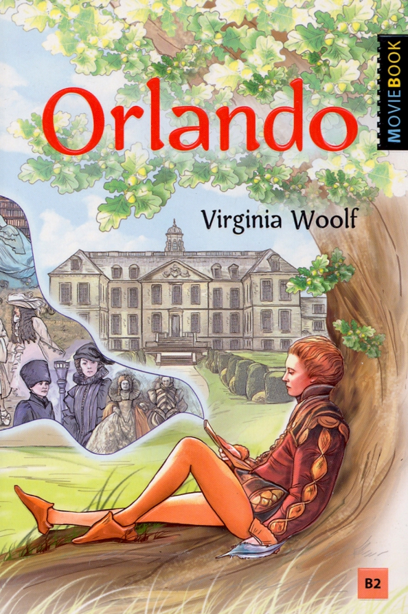 Orlando: Eine Biografie = Orlando. Ein Buch zum Lesen auf Englisch. Niveau B2