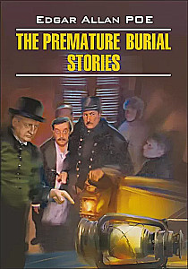 The Premature Burial Stories = The Buried Alive. Stories