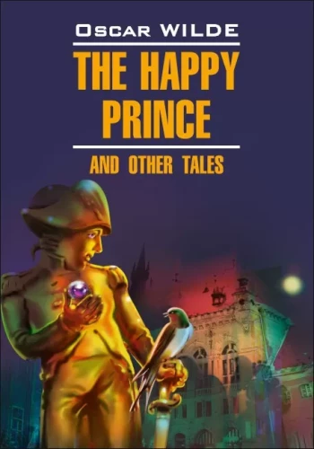 Der glückliche Prinz und andere Märchen = Счастливый принц и другие сказки