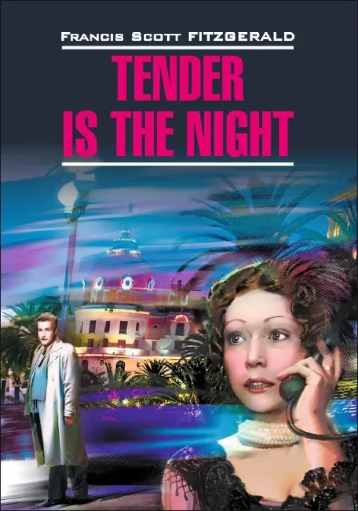 Tender is the Night = Ночь нежна