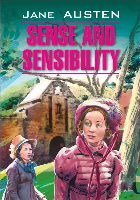 Sense and Sensibility = Vernunft und Gefühl