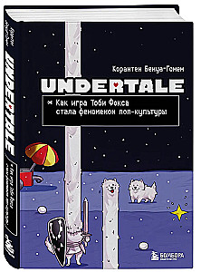 Undertale. How Toby Fox's Game Became a Pop Culture Phenomenon